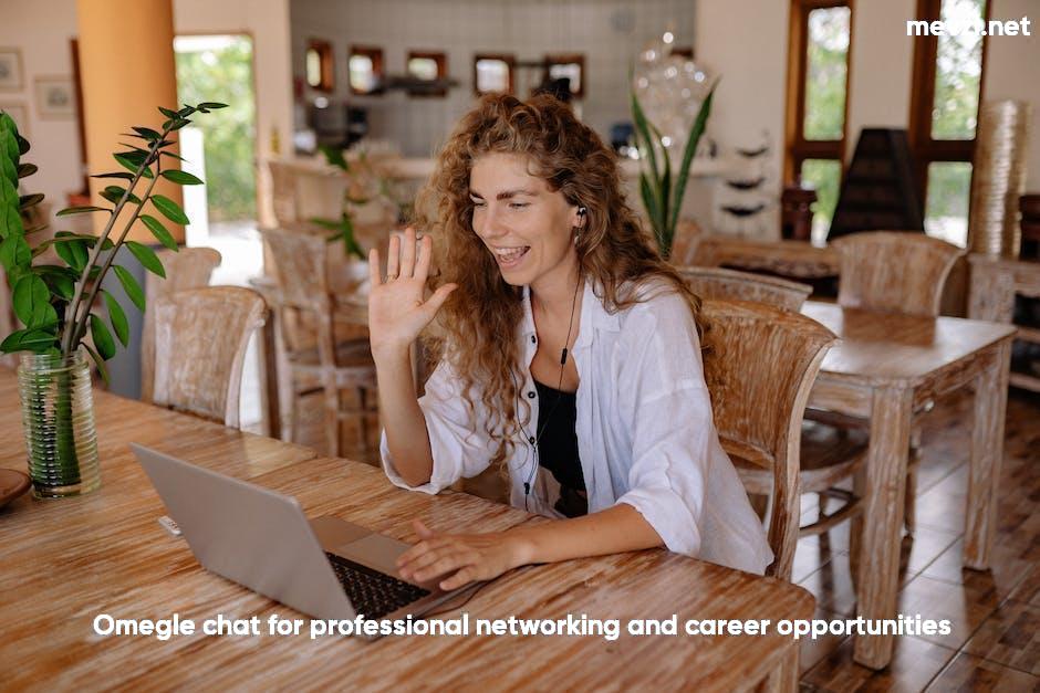 Omegle chat for professional networking and career opportunities